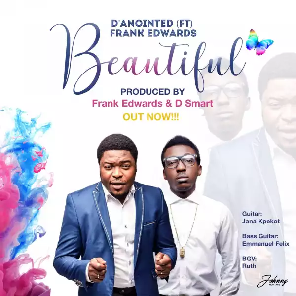 D’annointed - Beautiful Ft. Frank Edwards